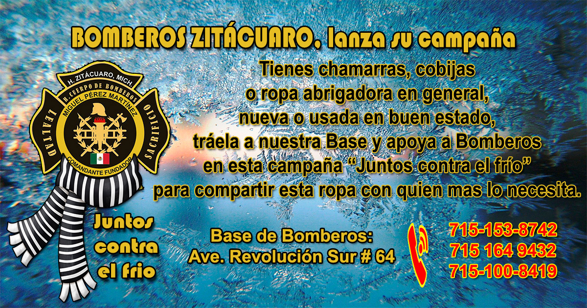 Bomberos Zitácuaro te invita a participar en su Campaña de donación de ropa de invierno para personas de escasos recursos y en situación de calle