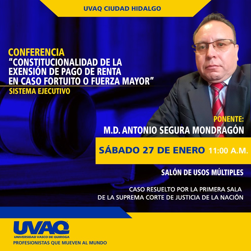 En la UVAQ impartirán conferencia: “Constitucionalidad de la exención de pago de renta en caso fortuito o fuerza mayor”
