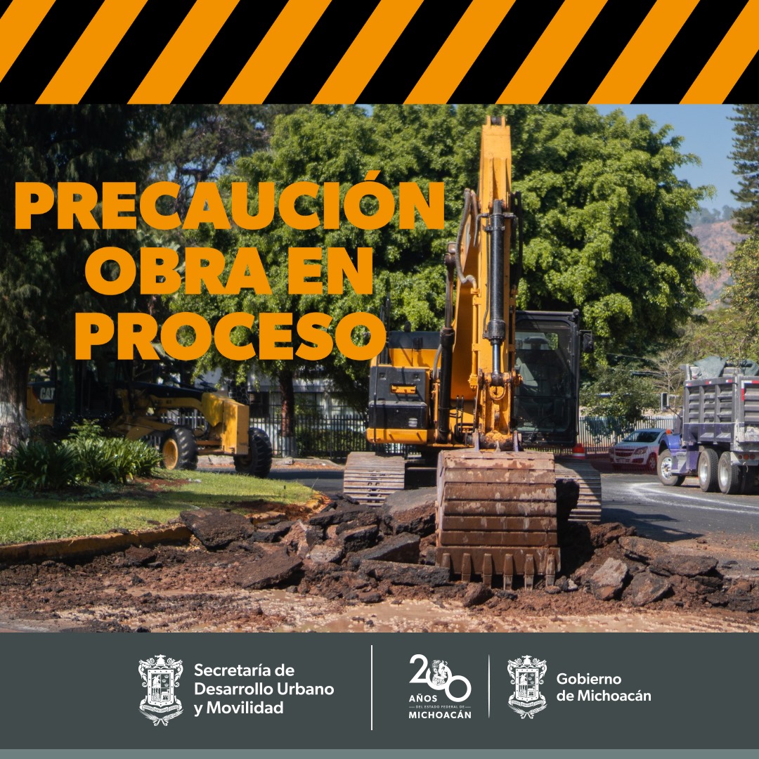 ¡Precaución! Hay obra en proceso en Paseo de la Revolución, en Uruapan