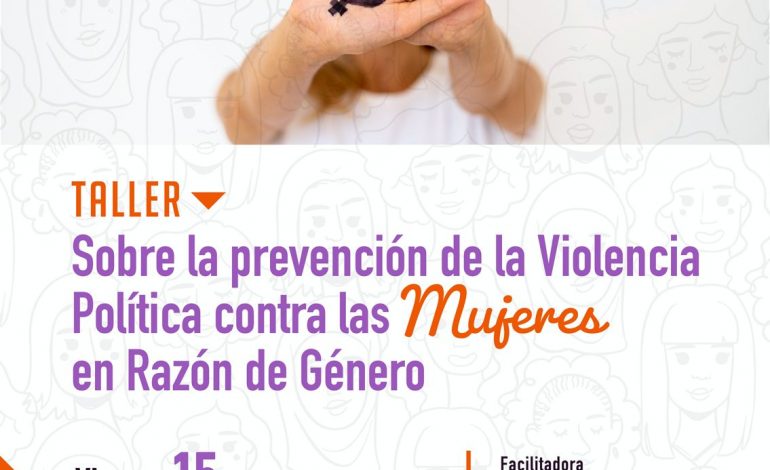 INVITAN INE-IEM AL TALLER SOBRE LA PREVENCIÓN SOBRE  LA VIOLENCIA POLÍTICA DE GÉNERO