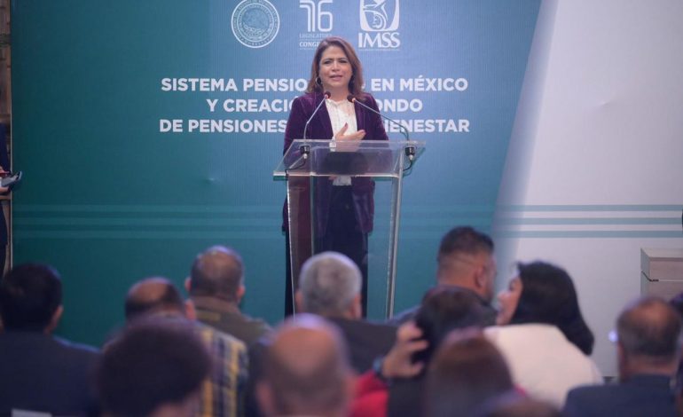 Fondo de Pensiones del Bienestar garantiza justicia y certeza laboral: Fabiola Alanís