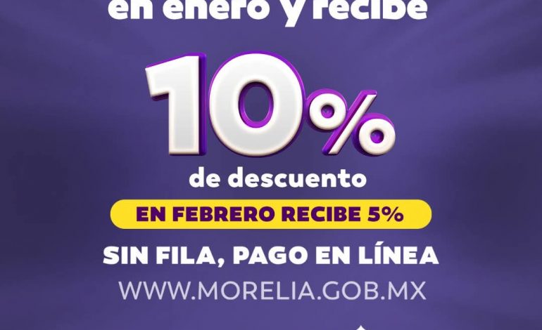 Continúa Gobierno de Morelia con el 10 por ciento de descuento en el pago del Predial