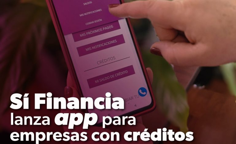 Sí Financia lanza app para empresas con créditos