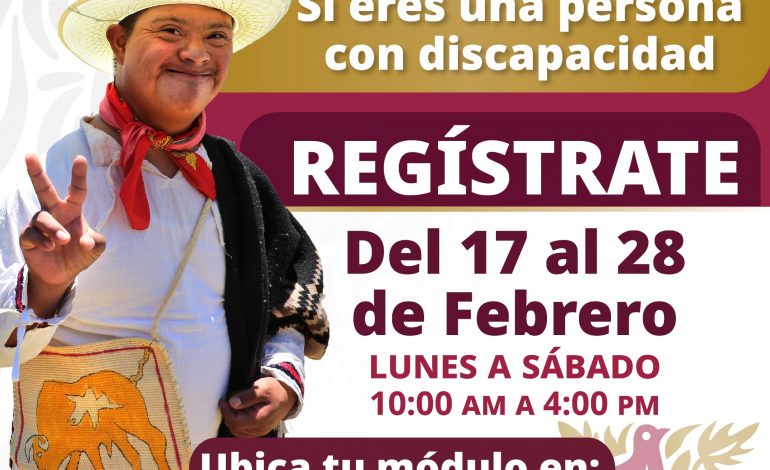 Del 17 al 28 de febrero las Personas con Discapacidad de 0 a 64 años pueden registrarse a la Pensión para el Bienestar