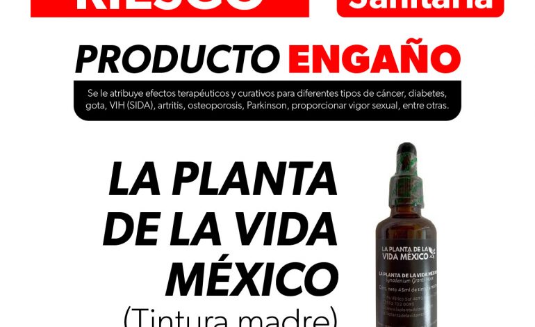 Alerta SSM comercialización ilegal del producto “La planta de la vida México”