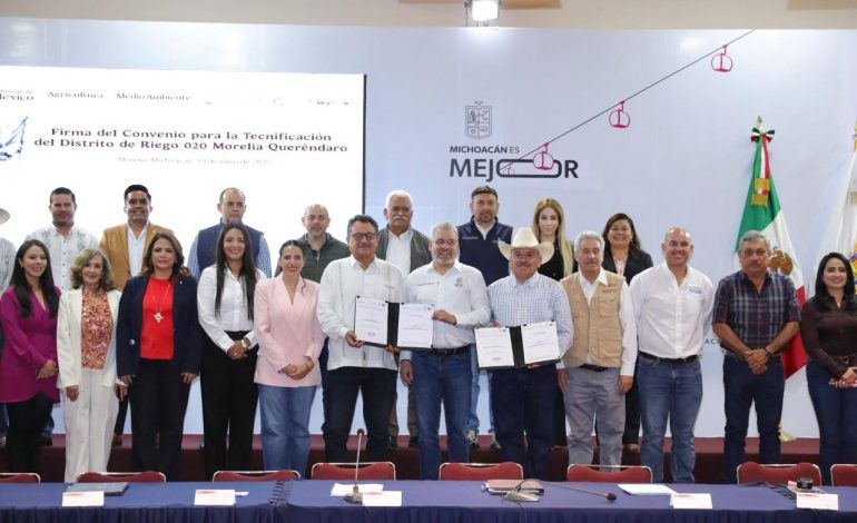 Firma Bedolla convenio para la tecnificación del distrito de riego 020 Morelia-Queréndaro
