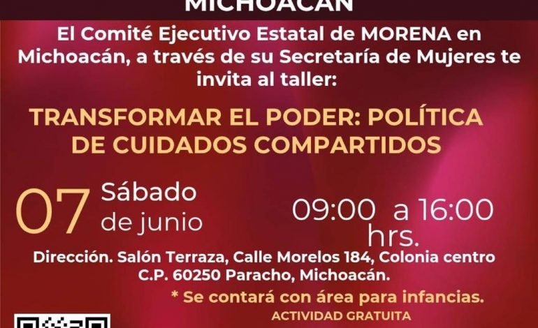 Morena realizará en Paracho taller sobre cuidados con enfoque feminista y popular