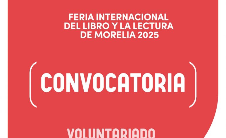 Lanza SeCultura Morelia convocatorias participar en la cuarta edición de la FILLM 2025