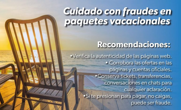 ¡Cuidado con paquetes vacacionales! pueden ser fraudes digitales: SSP