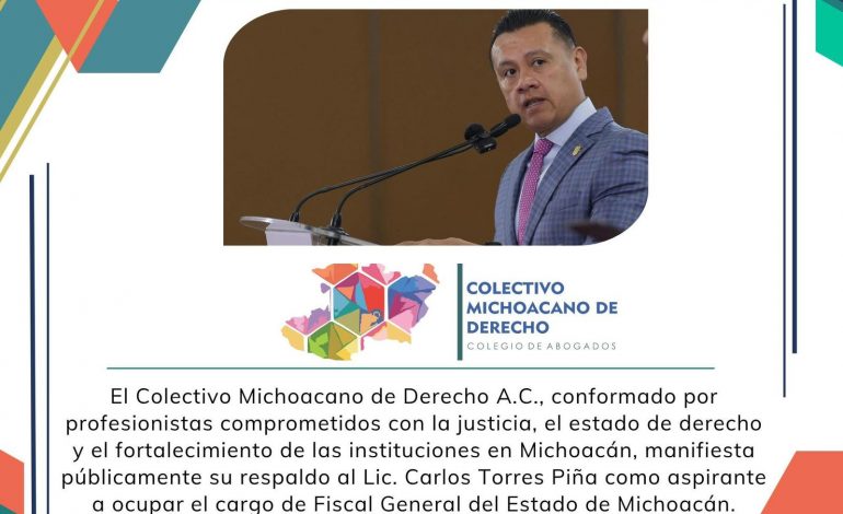 Colectivo Michoacano de Derecho suma su respaldo a Torres Piña para encabezar la FGE