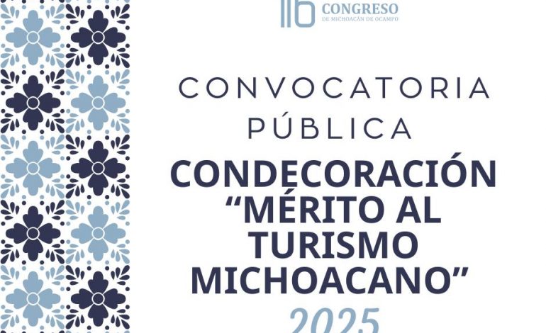 Congreso del Estado emite convocatoria para la Condecoración “Mérito al Turismo Michoacano” 2025