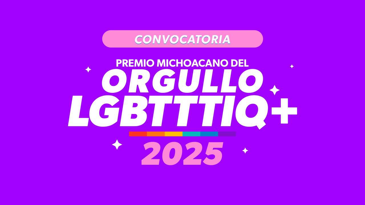 Últimas semanas para postularte al Premio Michoacano del Orgullo LGBTTTIQ+ 2025: Sedebi
