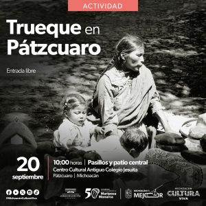 Vive la herencia ancestral del trueque este sábado en el Jesuita de Pátzcuaro: Secum