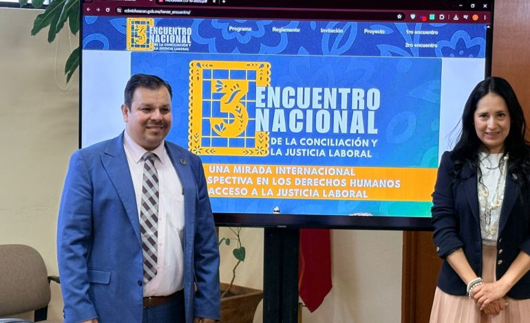 Michoacán, sede del Encuentro Nacional de Conciliación y Justicia Laboral: CCL
