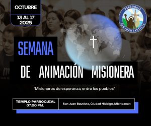 Parroquia de San Juan Bautista Convoca a la Semana de Animación Misionera 2025.<br>