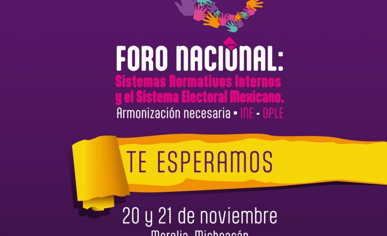 IEM será sede del Foro Nacional “Sistemas Normativos Internos y el Sistema Electoral Mexicano. Armonización Necesaria INE–OPLE”