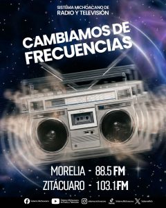 El Sistema Michoacano anuncia cambio de frecuencia en Morelia y Zitácuaro