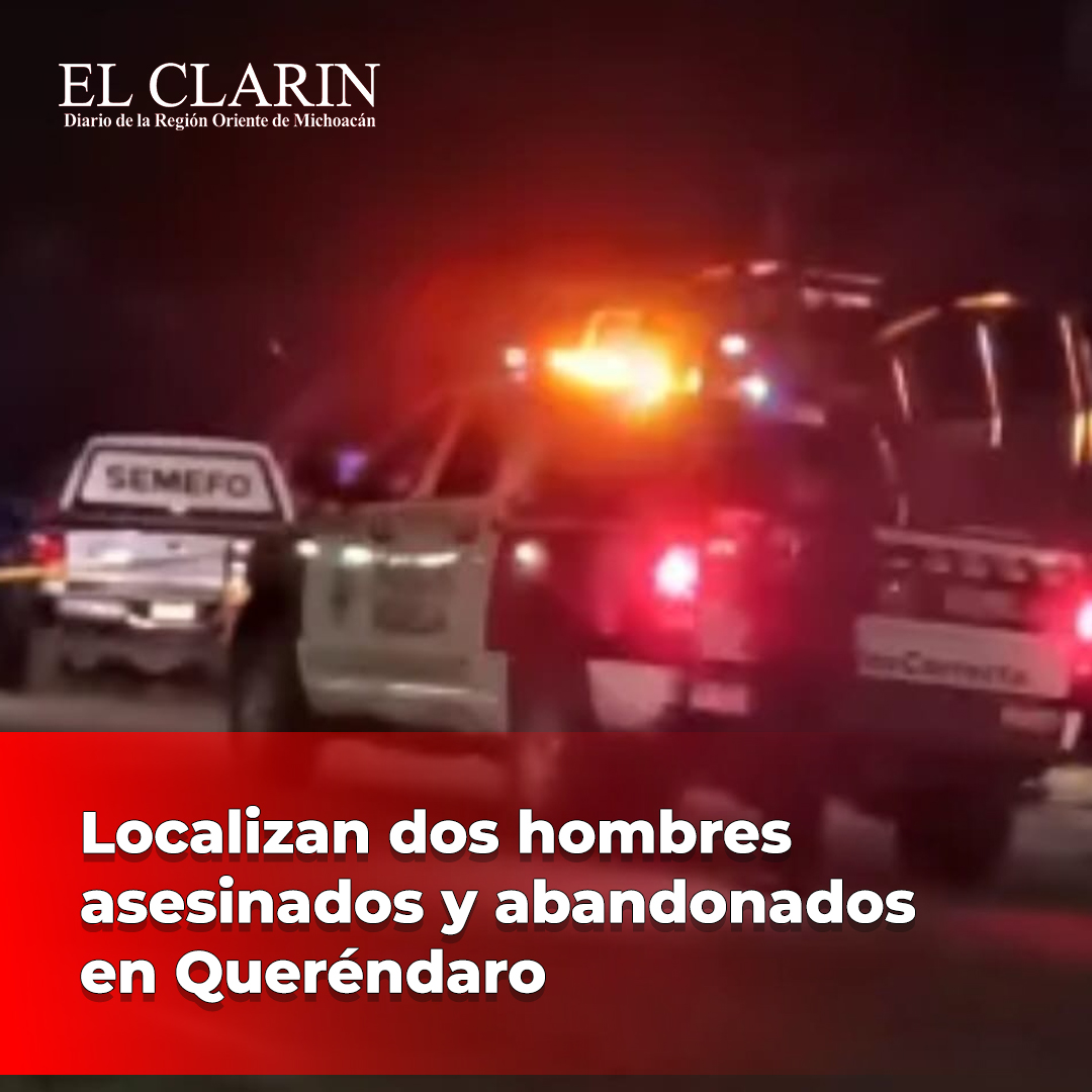Localizan dos hombres asesinados y abandonados en Queréndaro