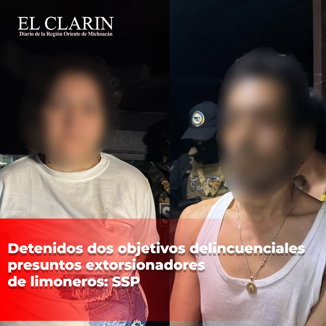 Detenidos dos objetivos delincuenciales presuntos extorsionadores de limoneros: SSP