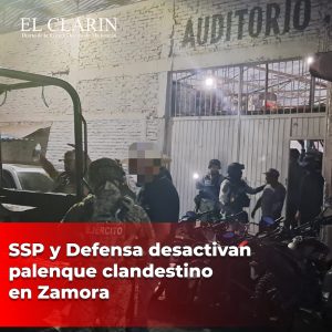 SSP y Defensa desactivan palenque clandestino en Zamora