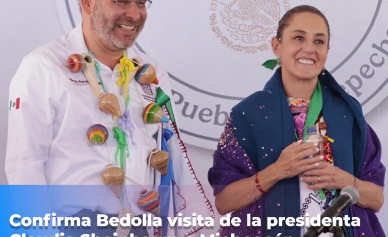 Confirma Bedolla visita de la presidenta Claudia Sheinbaum a Michoacán, el domingo