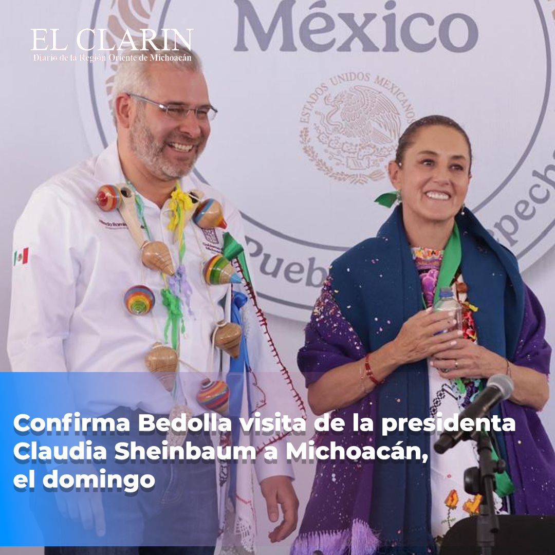 Confirma Bedolla visita de la presidenta Claudia Sheinbaum a Michoacán, el domingo