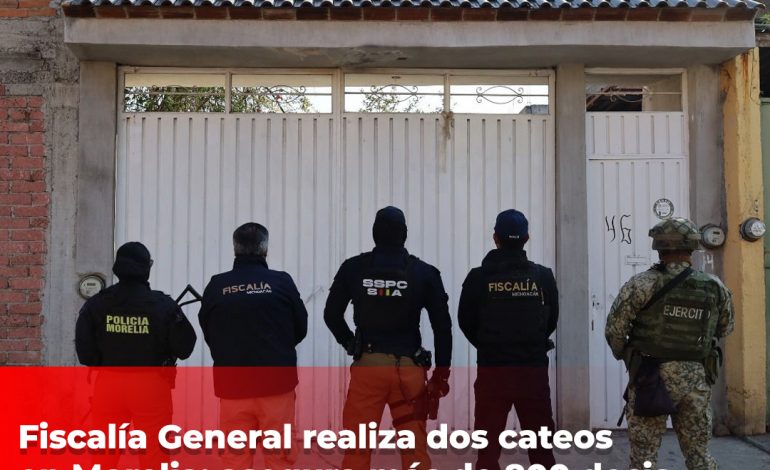 Fiscalía General realiza dos cateos en Morelia; asegura más de 800 dosis de droga y detiene a tres personas