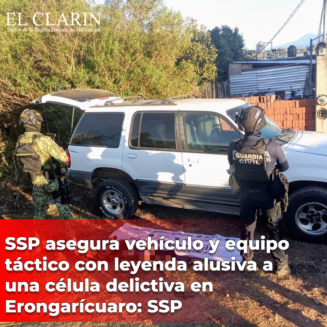 SSP asegura vehículo y equipo táctico con leyenda alusiva a una célula delictiva en Erongarícuaro: SSP