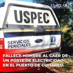 FALLECE HOMBRE AL CAER DE UN POSTE DE ELECTRICIDAD EN EL PUERTO DE CUITAREO.