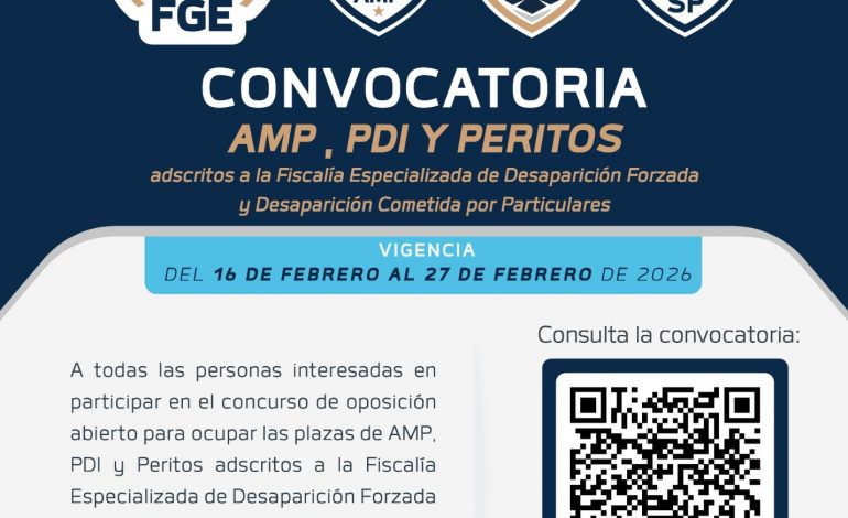 Emite FGE convocatoria para ocupar 15 plazas categoría «B» en la Fiscalía Especializada en Desaparición Forzada y Desaparición Cometida por Particulares