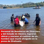 Personal de Bomberos de Zitácuaro y del Estado de México, lograron ubicar y rescatar el cadáver de un hombre que murió ahogado en la presa de Zirahuato
