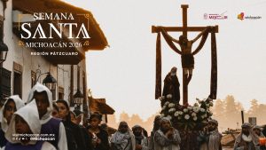 Guía para vivir la Semana Santa en las 7 regiones turísticas de Michoacán