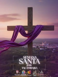 Cultura, tradición y fe se unen para la Semana Santa en Tacámbaro