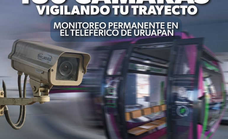 Seguridad en tiempo real: así funcionarán las 180 cámaras del teleférico de Uruapan