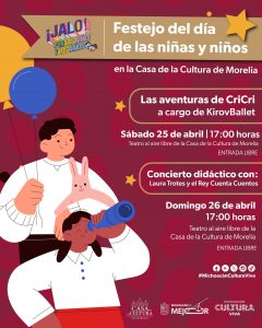 Celebra el Día de la Niñez con arte y magia en la Casa de la Cultura de Morelia.