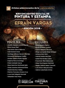 Conoce a las y los seleccionados del Encuentro Estatal de Pintura y Estampa “Efraín Vargas” 2026