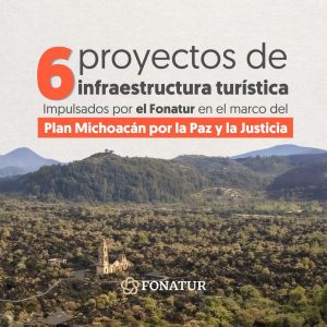 Michoacán impulsará 6 proyectos turísticos que fortalecerán la región Purépecha