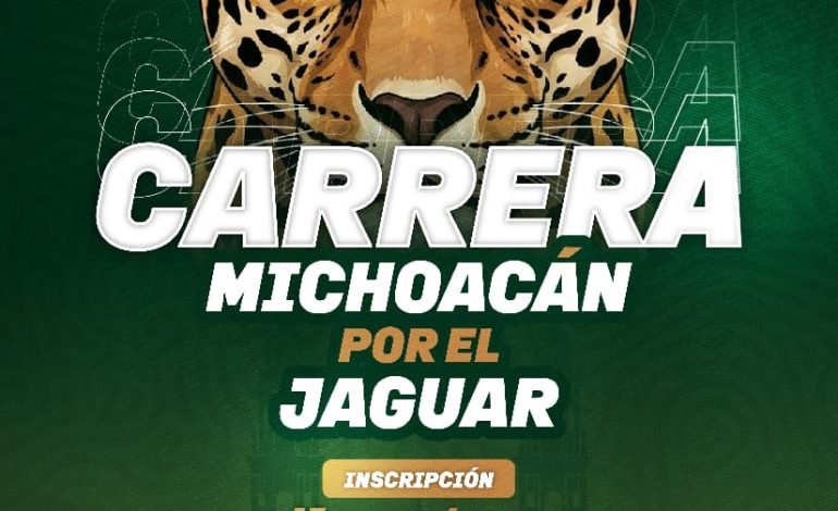 ¡A correr por una buena causa! Abren inscripciones para la Carrera Michoacán por el Jaguar