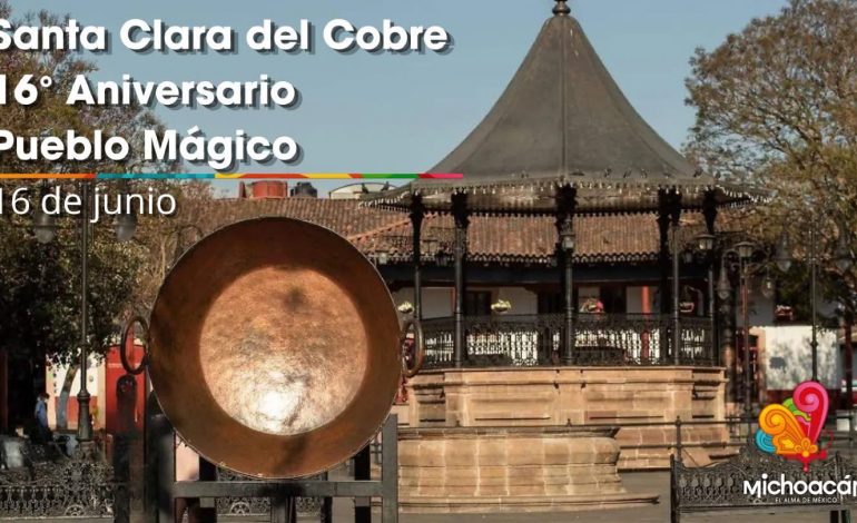 Santa Clara del Cobre celebra 16 años de su nombramiento como Pueblo Mágico