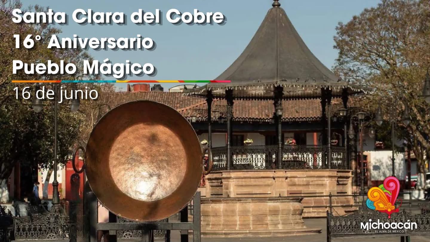 Santa Clara del Cobre celebra 16 años de su nombramiento como Pueblo Mágico