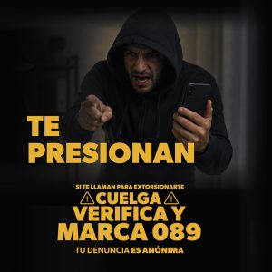 Denunciar una extorsión te protege y evita nuevas víctimas