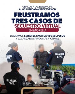 Frustra Unidad Antiextorsión de la Guardia Civil 3 secuestros virtuales en Morelia.