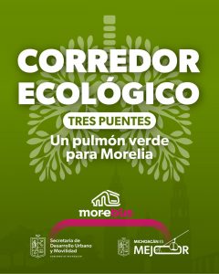 Corredor Ecológico de Tres Puentes será un pulmón verde para Morelia.
<br>
