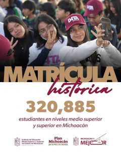 Michoacán alcanza matrícula histórica con más de 320 mil estudiantes en prepa y universidad.