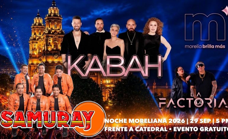 Gobierno de Morelia invita a disfrutar la Noche Moreliana con Kabah, La Factoría y Grupo Samuray