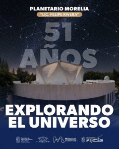 Planetario de Morelia cumple 51 años de promover la astronomía y ciencia entre las familias