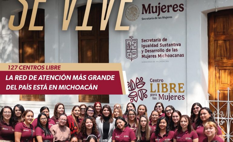 Con 127 Centros LIBRE, Michoacán tiene la red de atención a mujeres más grande del país: Seimujer