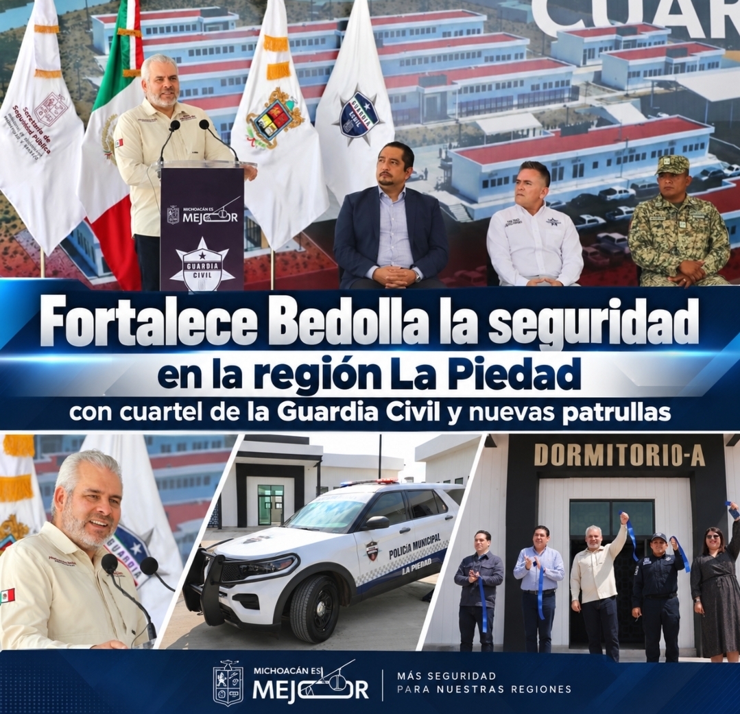 Fortalece Bedolla la seguridad en la región La Piedad con cuartel de la Guardia Civil y nuevas patrullas