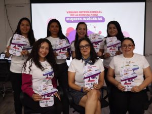 ICTI impulsa la participación de mujeres indígenas en el Verano Internacional de la Ciencia