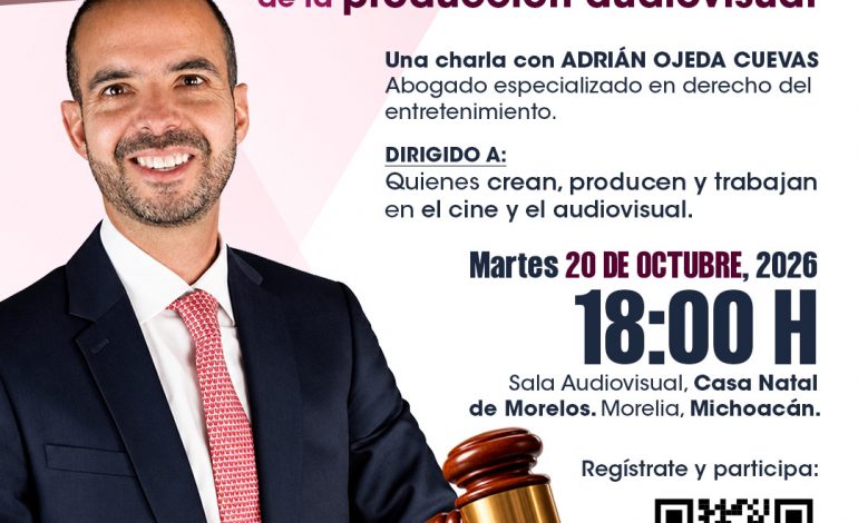 Sectur acerca asesoría especializada en derecho del entretenimiento a creadores audiovisuales de Michoacán